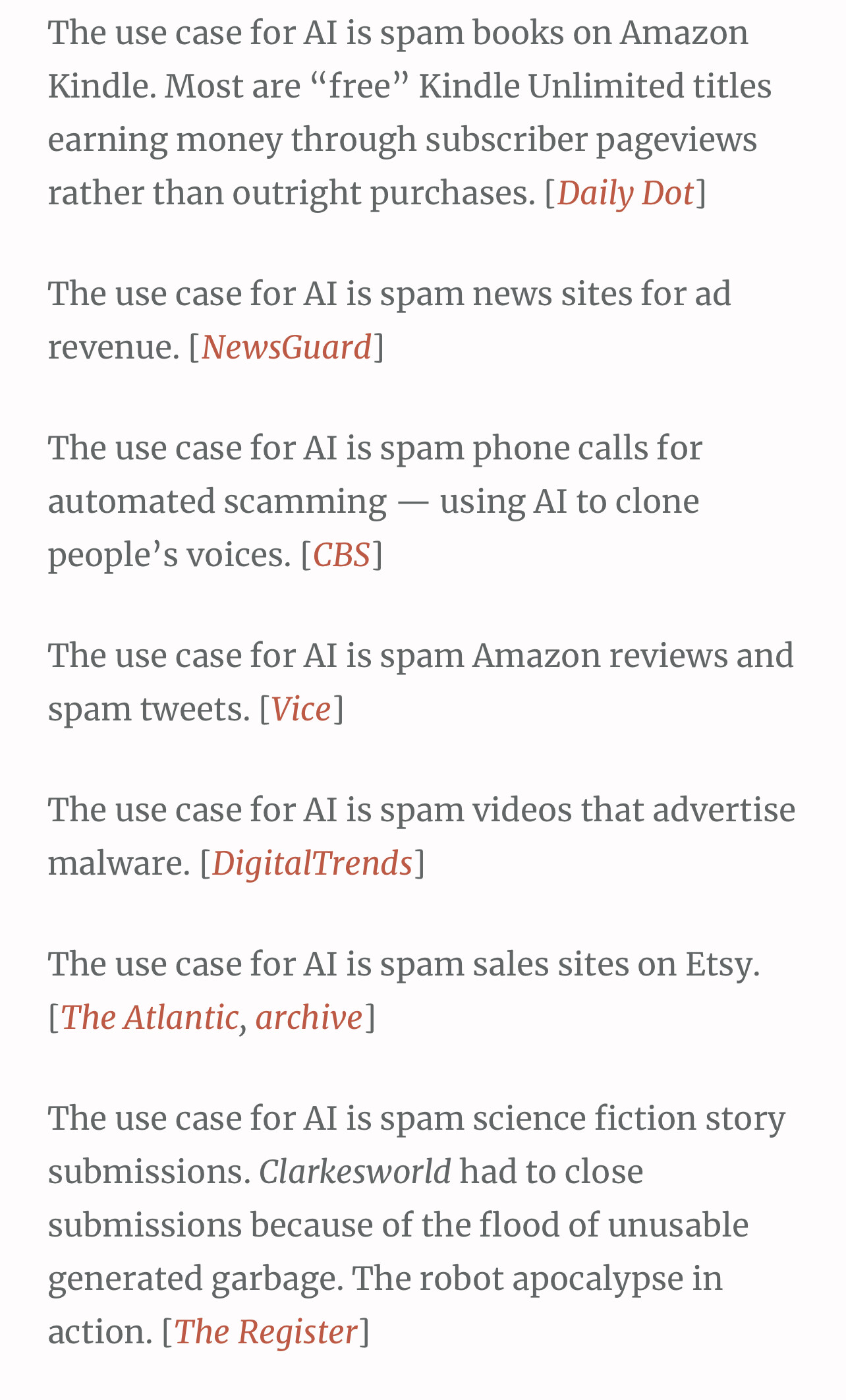 The use case for AI is to: spam books, spam news sites, spam phone calls, spam Amazon reviews, spam malware videos, spam sales sites like Etsy, spam ... 